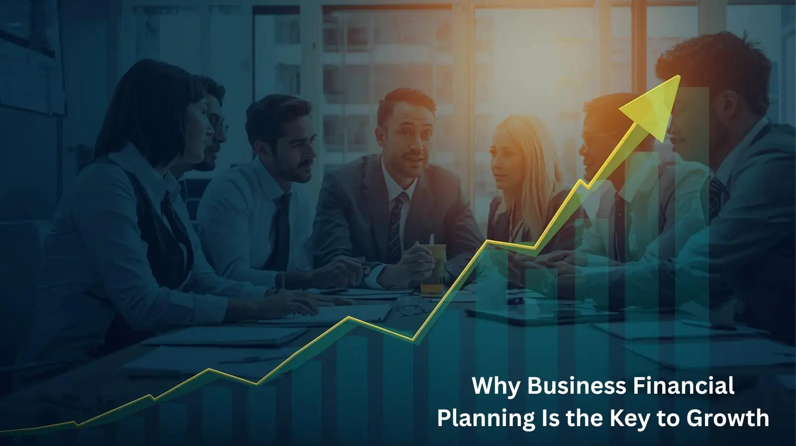 Why Business Financial Planning Is the Key to Growth